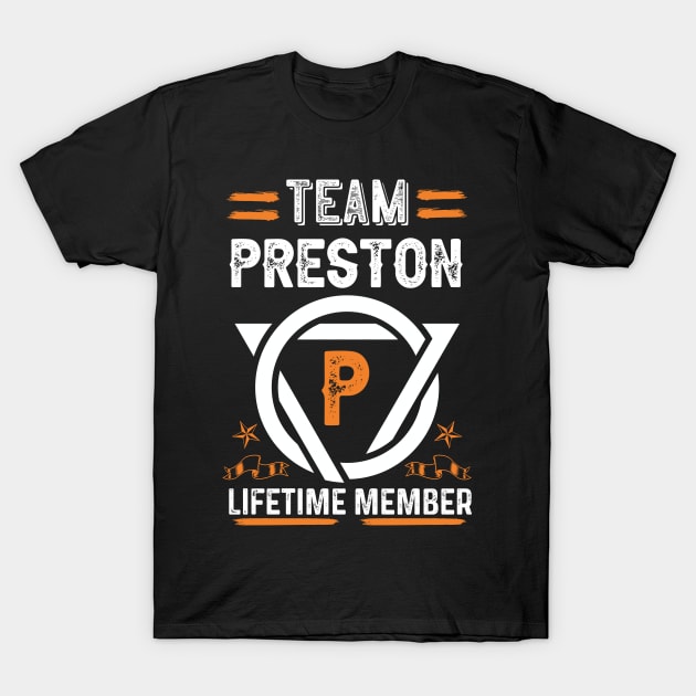 Team preston Lifetime Member, Family Name, Surname, Middle name T-Shirt by Smeis